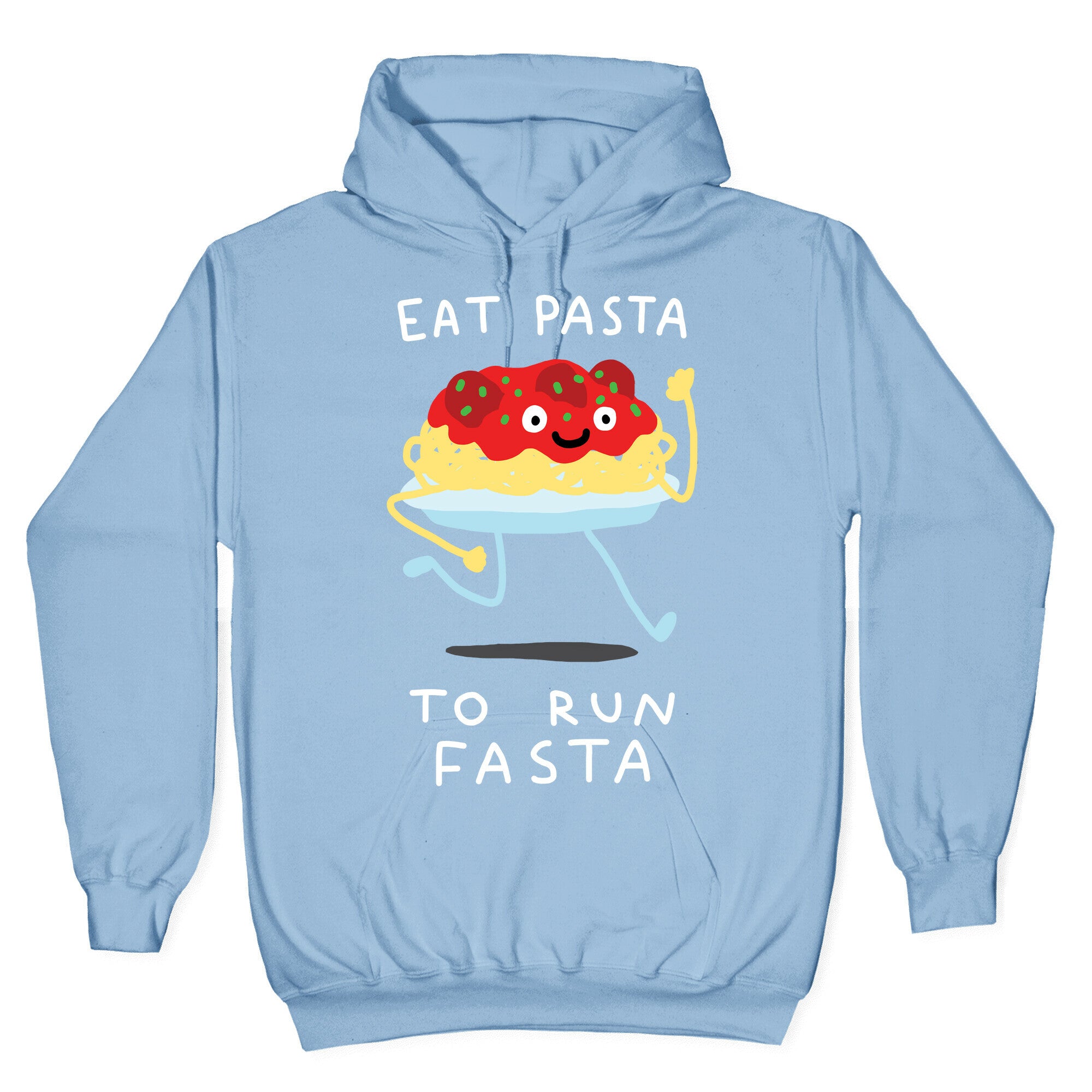 Eat Pasta To Run Fasta Hoodie